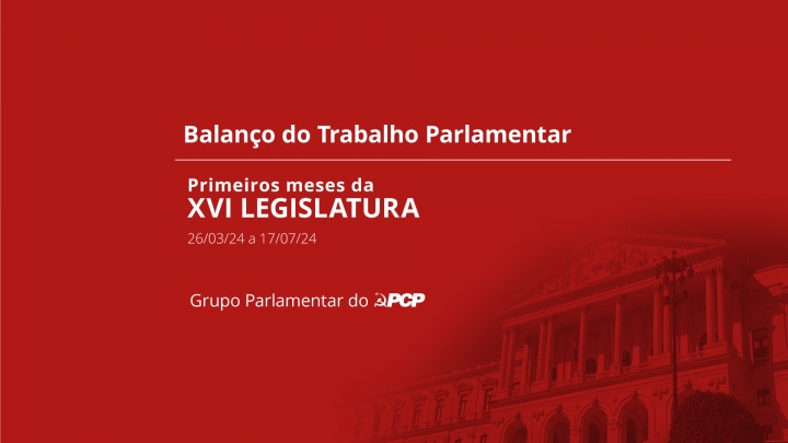 Balanço do Trabalho Parlamentar nos primeiros meses da XVI Legislatura