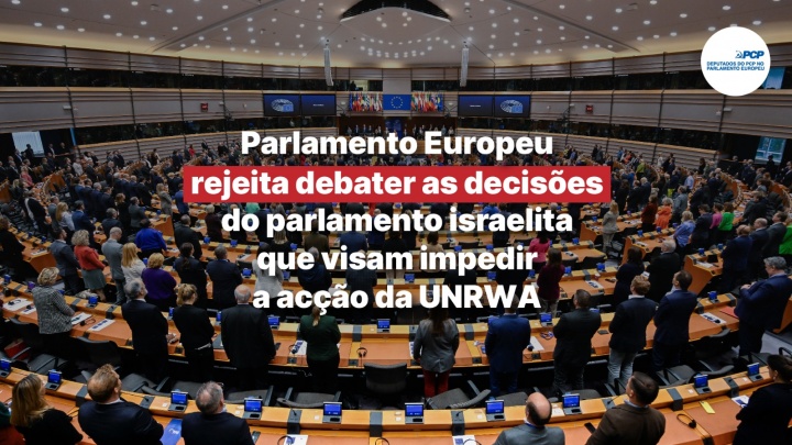 Parlamento Europeu rejeita debater as decisões do parlamento israelita que visam impedir a acção da UNRWA