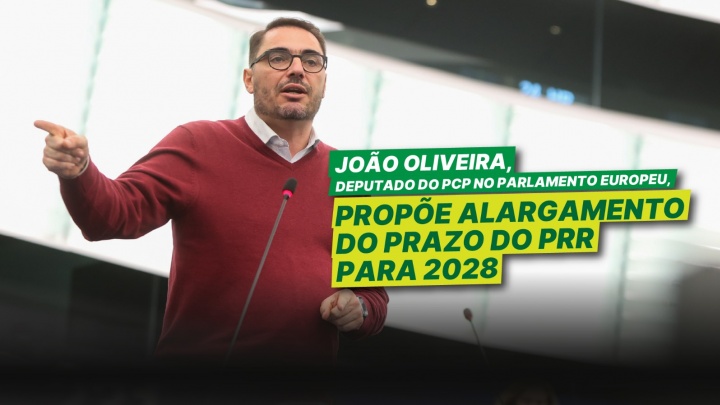 PCP propõe no Parlamento Europeu o alargamento do prazo do PRR para 2028