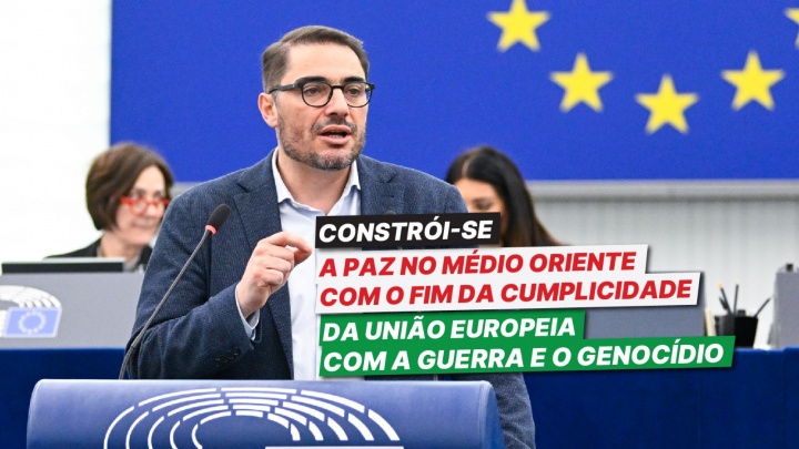 Constrói-se a Paz no Médio Oriente com o fim da cumplicidade da UE com a guerra e o genocídio