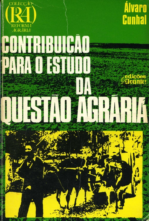 Contribuição para o Estudo da Questão Agrária vol.I «Edições Avante» 1976