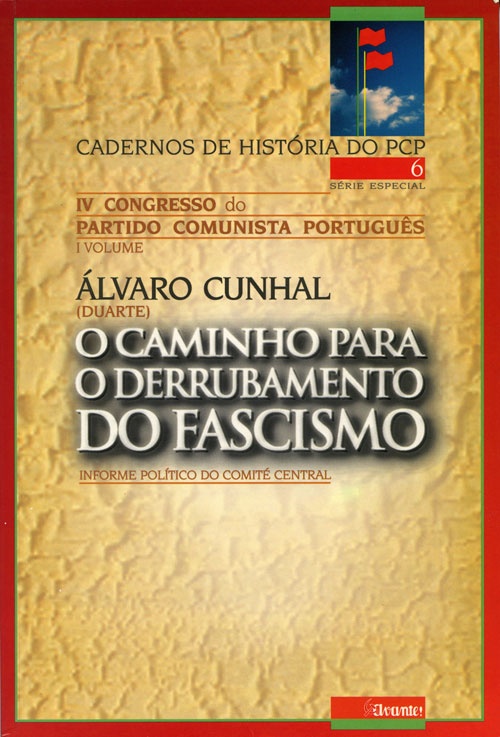 O Caminho para o Derrubamento do Fascismo «Edições Avante»