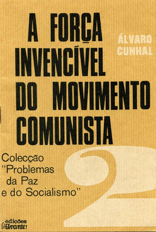 A Força Invencível do Movimento Comunista «Edições Avante» 1975