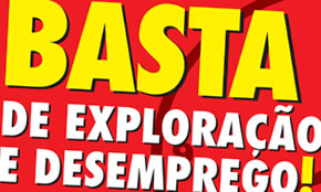 Basta de Exploração e Desemprego